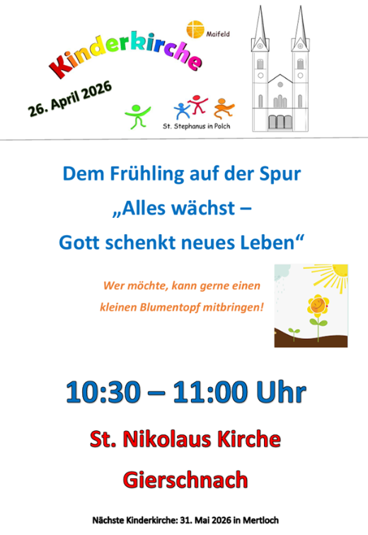 Man sieht die Einladung zur Kinderkirche am 26.04.26 unter dem Thema: 'Alles wächst - Gott schenkt neues Leben' (c) Kinderkirchenkreis der Kath. Kirchengemeinde Maifeld Man sieht die Einladung zur Kinderkirche am 26.04.26 unter dem Thema: 'Alles wächst - Gott schenkt neues Leben'
