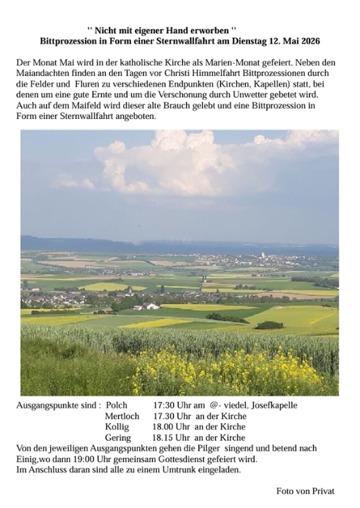 Man sieht die Einladung zur Sternwallfahrt am 12.05.26 in der Pfarrei Maifeld, zwischen den Textabschnitten eine Panoramaufnahme des Maifelds mit gelben, blühenden Rapsfeldern (c) Katholische Kirchengemeinde Maifeld Man sieht die Einladung zur Sternwallfahrt am 12.05.26 in der Pfarrei Maifeld, zwischen den Textabschnitten eine Panoramaufnahme des Maifelds mit gelben, blühenden Rapsfeldern